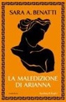 Sara A. Benatti - La maledizione di Arianna