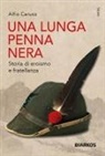 Alfio Caruso - Una lunga penna nera. Storia di eroismo e fratellanza