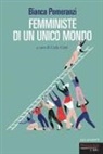 Bianca Pomeranzi, Carla Cotti - Femministe di un unico mondo