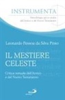 Leonardo Pessoa - Il mestiere celeste. Critica testuale dell'antico e del nuovo testamento