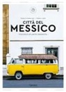 Franck Juery, Thibault Mommalier, Gerardo Sandoval - Città del Messico. Piccolo atlante edonista