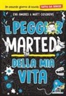 Eva Amores, Matt Cosgrove - Il peggior martedì della mia vita. Un assurdo giorno di scuola tutto da ridere