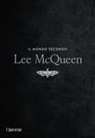 Alexander McQueen - Il mondo secondo Lee McQueen