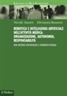 Nicolò Amore, Eleonora Rossero - Robotica e intelligenza artificiale nell'attività medica. Organizzazione, autonomia, responsabilità. Una ricerca sociologica e giuridico-penale