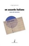 Sergio Giuntini - Un azzardo italiano. Storia del Totocalcio