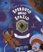 Giles Sparrow, R. Fresson - Sperduto nello spazio. Decidi il tuo destino con la ruota della sopravvivenza. Gira e sopravvivi