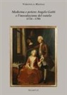 Veronica Massai - Medicina e potere: Angelo Gatti e l'inoculazione del vaiolo (1724-1798)