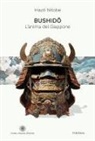 Inazo Nitobe - Bushido. L'anima del Giappone
