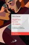 Flavio Parente - Superare la crisi di coppia. Un percorso di rinascita tra psicologia e spiritualità