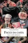 Giancarlo Perna - Facce da casta. Luci ed ombre del potere