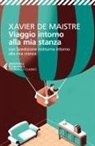 Xavier De Maistre, Donata Feroldi - Viaggio intorno alla mia stanza. Con Spedizione notturna intorno alla mia stanza