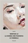 Wenyan Lu - La donna che piangeva ai funerali