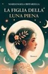 Mariangela Biffarella - La figlia della luna piena