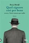 Renzo Bistolfi - Quel signore così per bene. Ovvero, tanto rumore per nulla