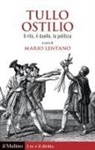 Mario Lentano - Tullo Ostilio. Il rito, il duello, la politica