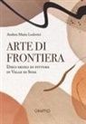 Andrea Maria Ludovici - Arte di frontiera. Dieci secoli di pittura in Valle di Susa