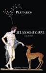 Plutarco, Gino Ditadi - Sul mangiar carne