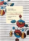 Antonio Calò, Angelo Costacurta - Piccola e buona storia della viticoltura. L'avventura del vino in Italia