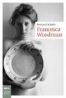 Bertrand Schefer - Francesca Woodman