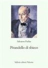 Salvatore Ferlita - Pirandello di sbieco