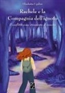 Elisabetta Ugolini - Rachele e la compagnia dell'ignoto