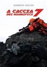 Alberto Cecchi - La caccia ai magnifici sette