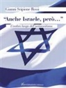 Gianni Scipione Rossi - 'Anche Israele, però..."'. L'ombra lunga dell'antisemitismo