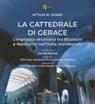 Attilio M. Spanò - La cattedrale di Gerace. L'impronta ottoniana tra Bizantini e Normanni nell'Italia meridionale