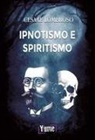 Cesare Lombroso - Ipnotismo e spiritismo