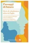 Cristina Di Modugno, Giovanna Magistro - Passaggi di futuro. Storie di cittadinanza attiva in Puglia