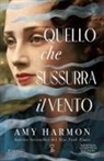 Amy Harmon - Quello che sussurra il vento