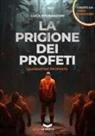 Fabio Guaglione, Luca Speranzoni - La prigione dei profeti. Quarantine prophets