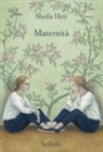 Sheila Heti - Maternità