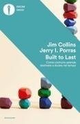 Jim Collins, Jerry I. Porras - Built to last. Come costruire aziende destinate a durare nel tempo