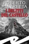 Roberto Mistretta - I delitti del castello. Il maresciallo Bonanno indaga a Villabosco