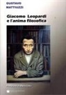 Gustavo Mattiuzzi - Giacomo Leopardi e l'anima filosofica