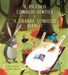 Michaël Escoffier, Éléonore Thuillier - Il piccolo coniglio gentile e il grande coniglio bianco