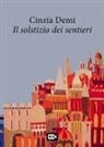 Cinzia Demi - Il solstizio dei sentieri