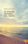 Maria Giusi Ledda - Le strade invisibili del vento