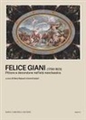 Irene Graziani, Elena Rossoni - Felice Giani (1758-1823). Pittore e decoratore nell'età neoclassica