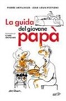 Pierre Antilogus, Jean-Louis Festjens, Claire Bretécher - La guida del giovane papà
