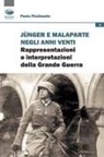 Paolo Pizzimento - Junger e Malaparte negli anni Venti. Rappresentazioni e interpretazioni della Grande Guerra
