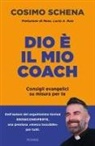 Cosimo Schena - Dio è il mio coach. Consigli evangelici su misura per te