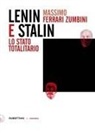 Massimo Ferrari Zumbini - Lenin e Stalin. Lo stato totalitario