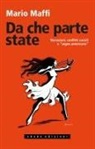 Mario Maffi - Da che parte state. Narrazioni, conflitti sociali e 'sogno americano'
