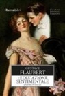Gustave Flaubert - L' educazione sentimentale