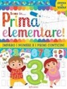 Vado in... prima elementare! Imparo i numeri e i primi conticini