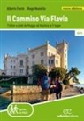 Alberto Fiorin, Diego Masiello - Il cammino Via Flavia. 116 km a piedi da Muggia ad Aquileia in 5 tappe