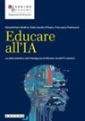 Massimiliano Badino, Fabio Aurelio D'Asaro, Francesco Pedrazzoli - Educare all'IA. La sfida didattica dell'Intelligenza Artificiale: ChatGPT e Gemini