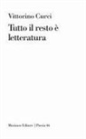 Vittorino Curci - Tutto il resto è letteratura